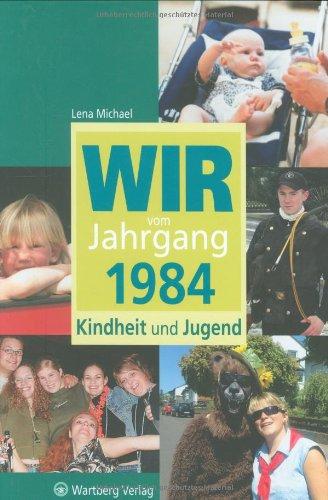 Wir vom Jahrgang 1984 Kindheit und Jugend