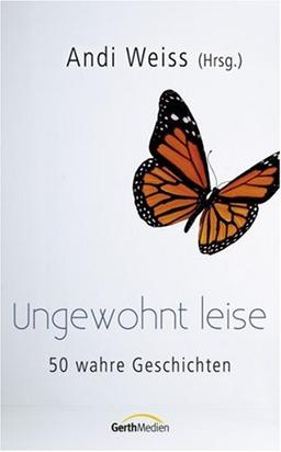 Ungewohnt leise: 50 ungewöhnliche Erlebnisse