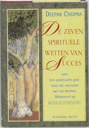 De zeven spirituele wetten van succes / druk 1