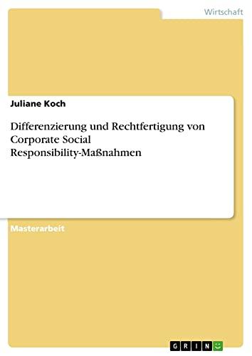 Differenzierung und Rechtfertigung von Corporate Social Responsibility-Maßnahmen: Magisterarbeit