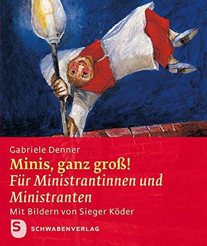 Minis, ganz groß! - Mit Bildern von Sieger Köder