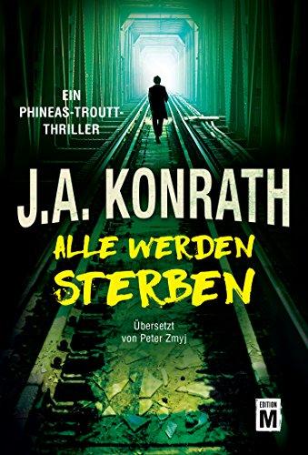 Alle werden sterben (Ein Phineas-Troutt-Thriller, Band 3)