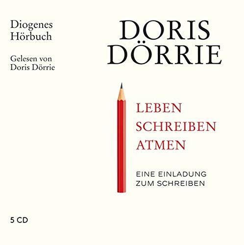 Leben, schreiben, atmen: Eine Einladung zum Schreiben (Diogenes Hörbuch)