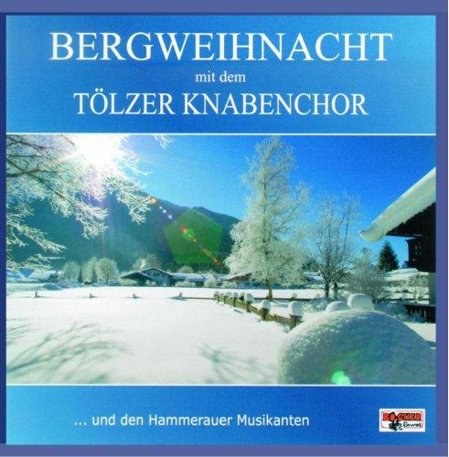 Bergweihnacht mit dem Tölzer Knabenchor