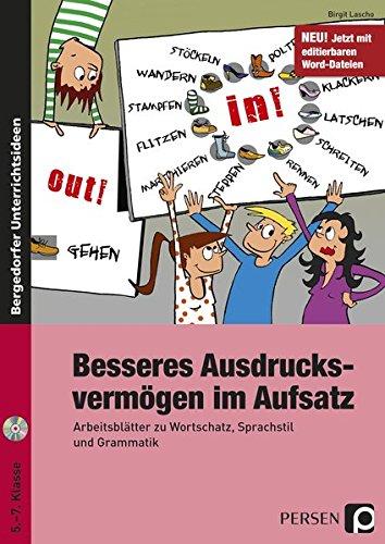 Besseres Ausdrucksvermögen im Aufsatz 5.-7. Kl.: Arbeitsblätter zu Wortschatz, Sprachstil und Grammatik (5. bis 7. Klasse)