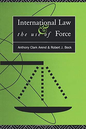 International Law and the Use of Force: Beyond the U.N. Charter Paradigm