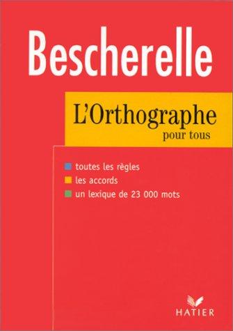 Bescherelle: Bescherelle o - L'Art De L'Orthographe