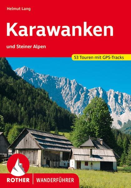 Karawanken und Steiner Alpen: 53 Touren mit GPS-Tracks (Rother Wanderführer)