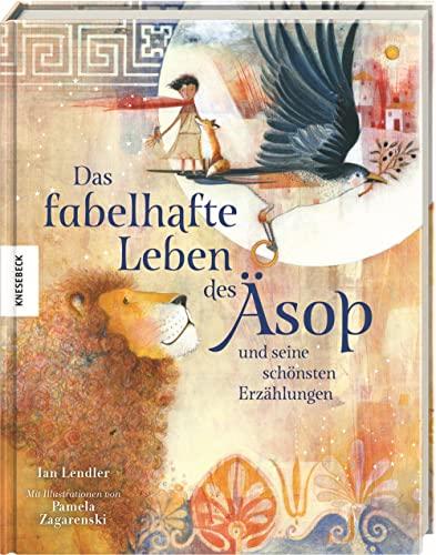 Das fabelhafte Leben des Äsop und seine schönsten Erzählungen: Die beliebtesten Tierfabeln zum Vorlesen für Kinder ab 4 Jahren