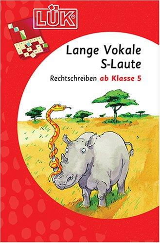 LÜK Rechtschreiben: LÜK, Übungshefte, Rechtschreiben, Sekundarstufe I, neue Rechtschreibung: Schreibung nach langgesprochenem Vokal. Schreibung von s-Lauten: Sek. I/6