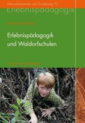 Erlebnispädagogik und Waldorfschulen: Eine Grundlegung