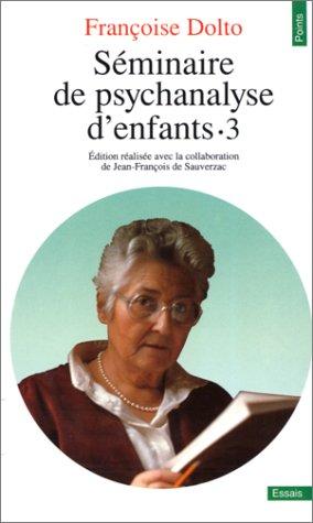 Séminaires de psychanalyse d'enfants. Vol. 3