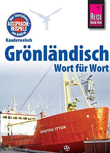 Reise Know-How Sprachführer Grönländisch - Wort für Wort: Kauderwelsch-Band 204