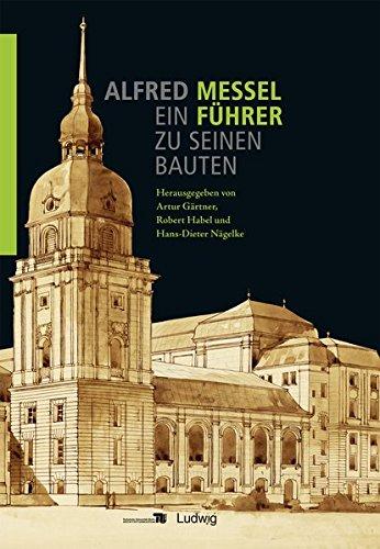 Alfred Messel (1853-1909) - Ein Führer zu seinen Bauten (Schriftenreihe des Architekturmuseums der Technischen Universität Berlin)