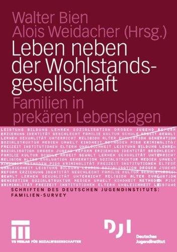 Leben neben der Wohlstandsgesellschaft: Familien in prekären Lebenslagen (DJI - Familien-Survey)