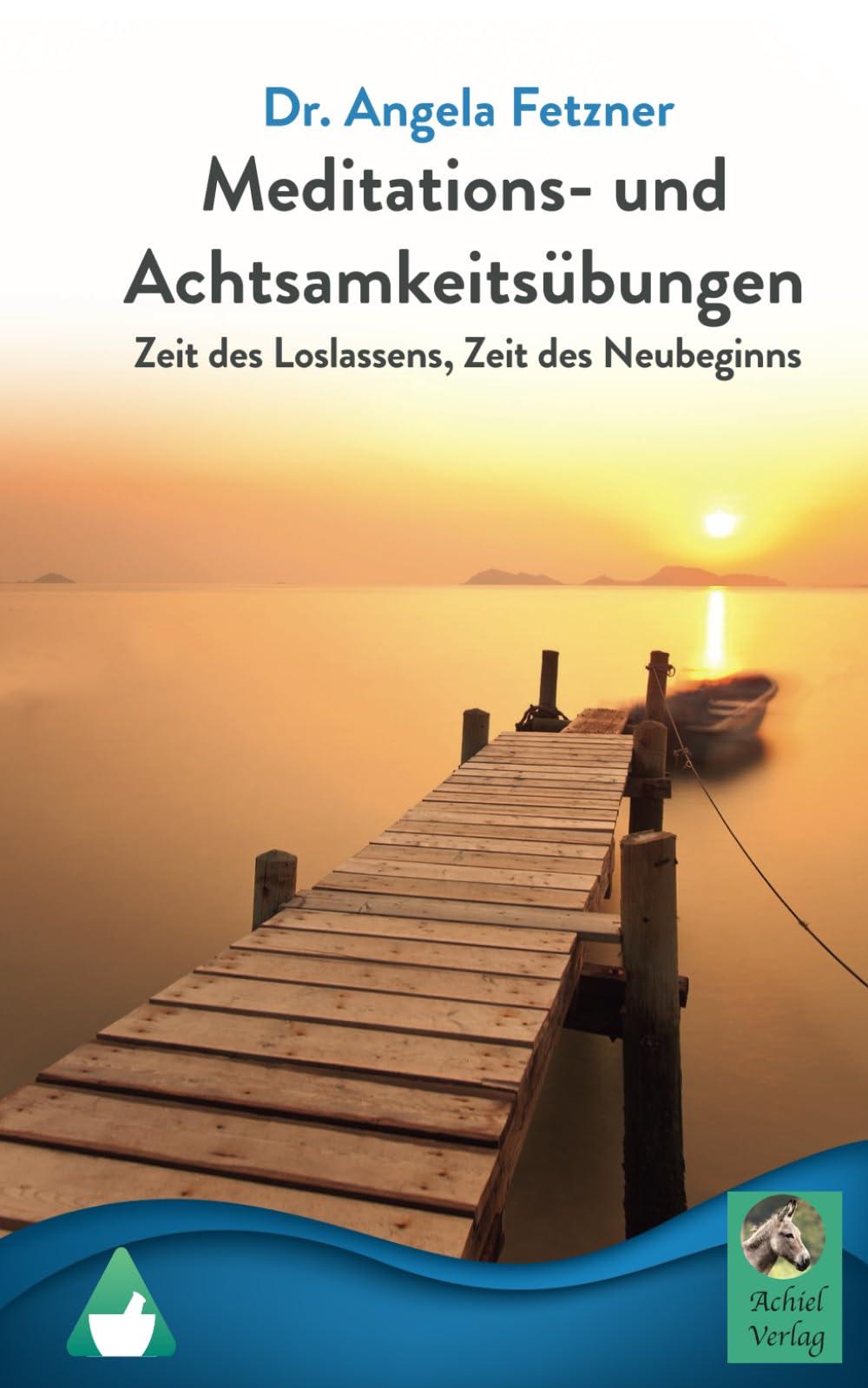 Meditations- und Achtsamkeitsübungen: Zeit des Loslassens, Zeit des Neubeginns