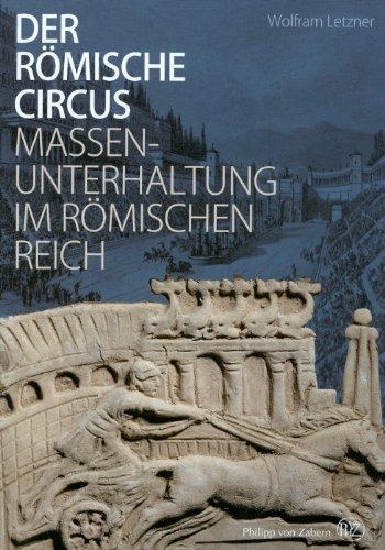 Der römische Circus. Massenunterhaltung im Römischen Reich