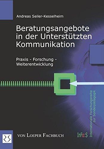 Beratungsangebote in der Unterstützten Kommunikation: Praxis, Forschung, Weiterentwicklung