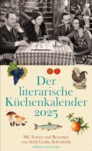 Der literarische Küchenkalender Wochenkalender 2025: Jede Woche neue Rezepte und Zitate in einem dekorativen Edition Momente Wandkalender. Ein ... jeder Küche - für Koch-Fans und Bücherfreunde