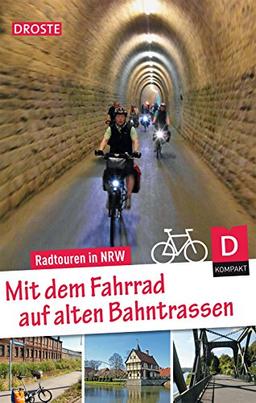 Mit dem Fahrrad auf alten Bahntrassen. Radtouren in NRW