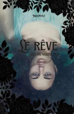 le rêve est du verre pilé