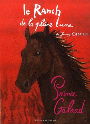 Le ranch de la Pleine Lune. Prince Galaad