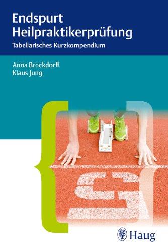 Endspurt Heilpraktikerprüfung: Tabellarisches Kurzkompendium