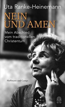 Nein und Amen: Mein Abschied vom traditionellen Christentum