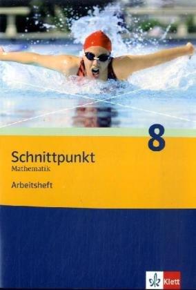 Schnittpunkt. Mathematik für Realschulen (allgemeine Ausgabe): Schnittpunkt Mathematik - Neubearbeitung. 8. Schuljahr. Allgemeine Ausgabe: Arbeitsheft plus Lösungsheft: BD 8