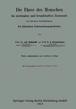 Die Fäzes des Menschen im normalen und krankhaften Zustande mit besonderer Berücksichtigung der klinischen Untersuchungsmethoden