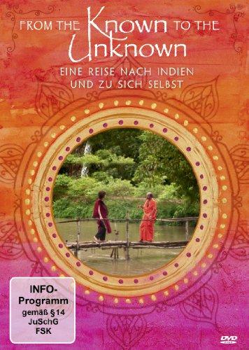 From the Known to the Unknown - Eine Reise nach Indien und zu sich selbst