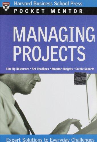 Managing Projects: Expert Solutions to Everyday Challenges (Pocket Mentor)