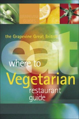 The Grapevine Great British Where to Eat Vegetarian Restaurant Guide