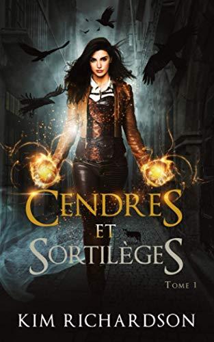 Cendres et Sortilèges (Les Dossiers maudits, Band 1)