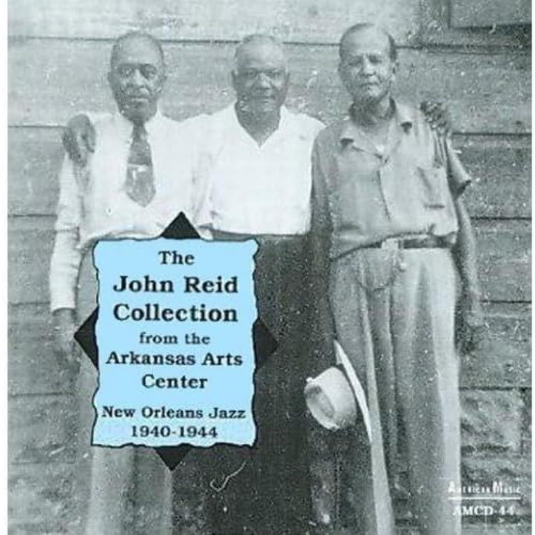 The John Reid Collection - New Orleans Jazz 1940-1944