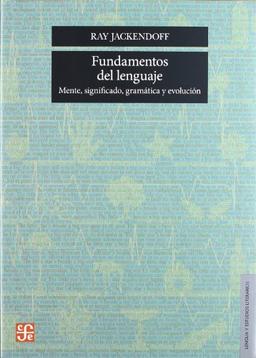 Fundamentos del Lenguaje: Mente, Significado, Gramatica y Evolucion = Foundations of Language: Mente, Significado, Gramatica Y Evolucion / Mind, ... de Obras de Lengua y Estudios Literarios)