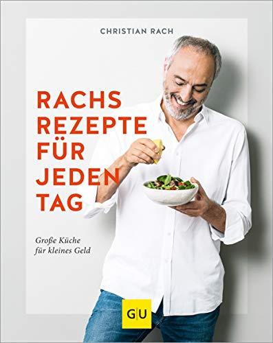 Rachs Rezepte für jeden Tag: Große Küche für kleines Geld (GU Autoren-Kochbücher)