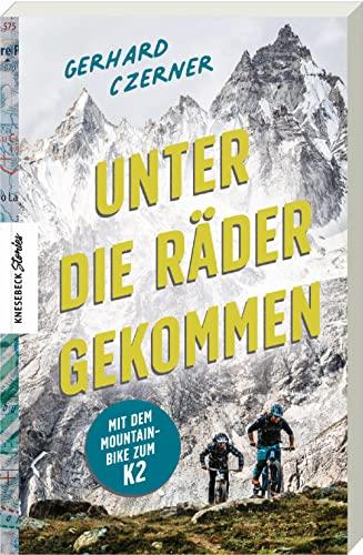 Unter die Räder gekommen: Mit dem Mountainbike zum K2