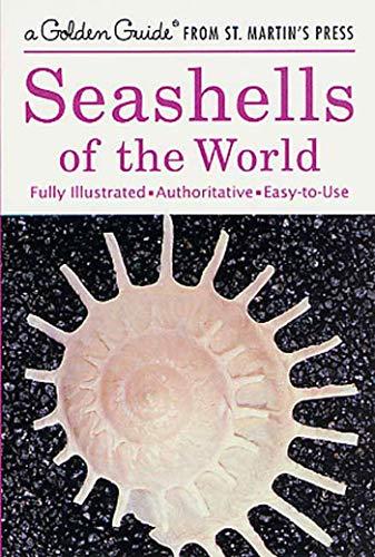 SEASHELLS OF THE WORLD UPDATED: A Guide to the Better-Known Secies (Golden Guide from St. Martin's Press)