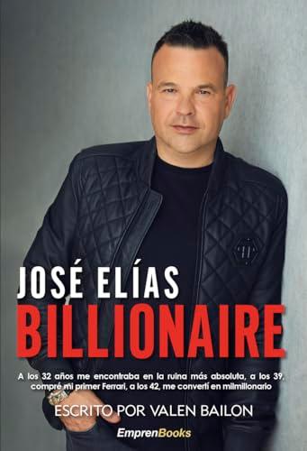 BILLIONAIRE: A los 32 años me encontraba en la ruina más absoluta, a los 39, compré mi primer Ferrari, a los 42, me convertí en multimillonario. (EMPRENBOOKS)