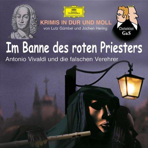 Im Banne des roten Priesters. CD: Antonio Vivaldi und die falschen Verehrer