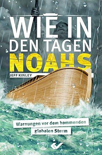 Wie in den Tagen Noahs: Warnungen vor dem kommenden globalen Sturm