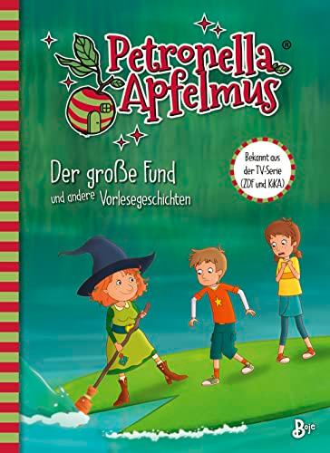 Petronella Apfelmus - Die TV-Serie: Der große Fund und andere Vorlesegeschichten. Band 7 (Petronella Apfelmus - Buch zur TV-Serie)