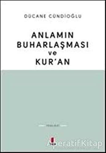 Anlamin Buharlasmasi ve Kuran