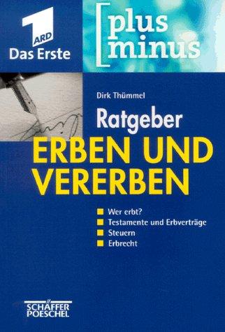 plusminus Ratgeber Erben und Vererben. Wer erbt? Testamente und Erbverträge. Steuern. Erbrecht