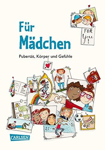 Für Mädchen: Pubertät, Körper und Gefühle