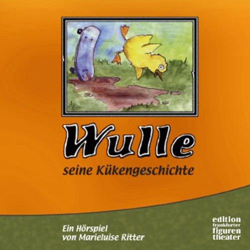 Wulle - seine Kükengeschichte, Hörspiel