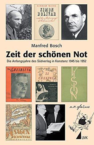 Zeit der schönen Not. Die Anfangsjahre des Südverlag in Konstanz 1945 bis 1952