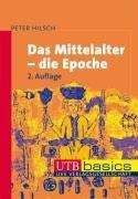 Das Mittelalter - die Epoche. UTB basics