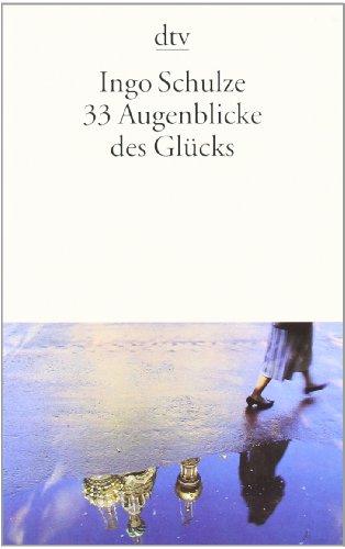 33 Augenblicke des Glücks: Aus den abenteuerlichen Aufzeichnungen der Deutschen in Piter Erzählungen